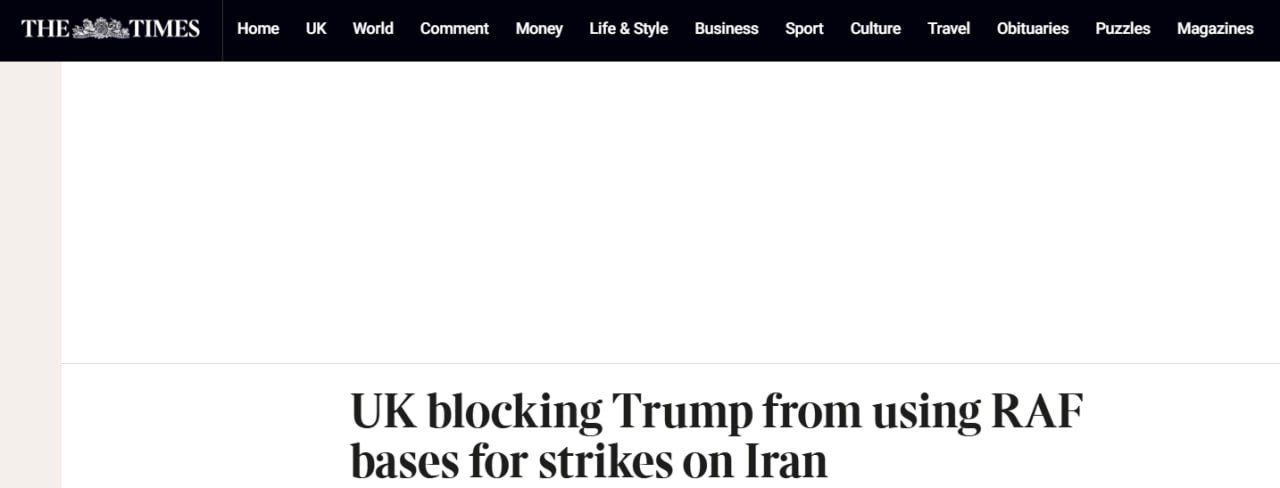 ЛОНДОН ОТКАЗЫВАЕТ ТРАМПУ В ИСПОЛЬЗОВАНИИ БРИТАНСКИХ БАЗ ДЛЯ НАПАДЕНИЯ НА ИРАН - The Times
